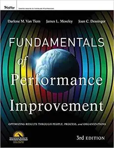 Fundamentals of Performance Improvement: Optimizing Results through People, Process, and Organizations, 3 edition