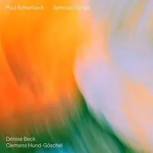 Dénise Beck & Clemens Hund-Göschel - Schierbeck: Selected Songs (2024) [Official Digital Download]