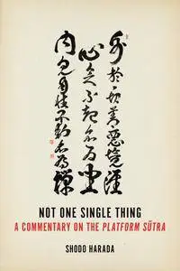 Not One Single Thing: A Commentary on the Platform Sutra