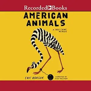 American Animals: A Memoir [Audiobook]