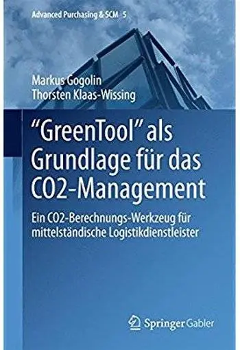 "GreenTool" als Grundlage für das CO2-Management: Ein CO2-Berechnungs-Werkzeug für mittelständische Logistikdienstleister
