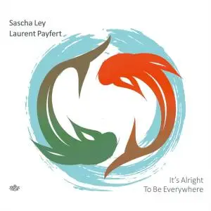 Sascha Ley - It's Alright To Be Everywhere (2019)