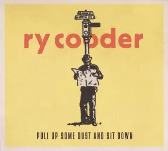 Ry Cooder - Pull Up Some Dust And Sit Down (2011) {Nonesuch 7559-79768-3}