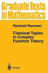 Classical Topics in Complex Function Theory (Repost)