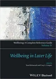Wellbeing: A Complete Reference Guide, Volume IV: Wellbeing in Later Life