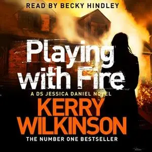 «Playing with Fire» by Kerry Wilkinson