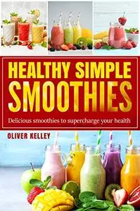 Healthy Simple Smoothies