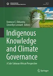 Indigenous Knowledge and Climate Governance: A Sub-Saharan African Perspective