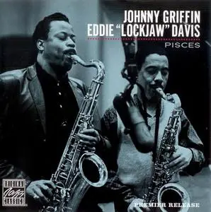 Johnny Griffin & Eddie "Lockjaw" Davis - Pisces [Recorded 1962] (2004)