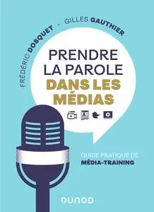 Frédéric Dosquet, Gilles Gauthier, "Prendre la parole dans les médias"