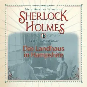 «Sherlock Holmes: Das Landhaus in Hampshire» by Sir Arthur Conan Doyle