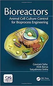 Bioreactors: Animal Cell Culture Control for Bioprocess Engineering