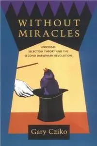 Without miracles: universal selection theory and the second Darwinian revolution (Repost)