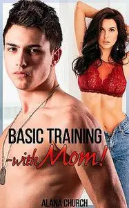 «Basic Training…With Mom» by Alana Church