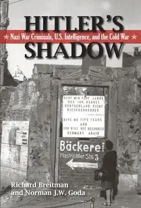 Hitler's Shadow: Nazi War Criminals, U.S. Intelligence, and the Cold War (repost)