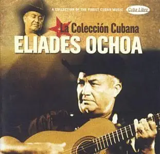 Eliades Ochoa - La Coleccion Cubana (2006) [Nascente]