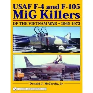 USAF F-4 and F-105 MiG Killers of the Vietnam War, 1965-1973