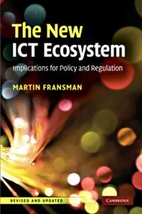 The New ICT Ecosystem: Implications for Policy and Regulation (repost)
