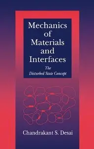 Mechanics of Materials and Interfaces: The Disturbed State Concept