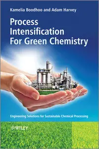 Process Intensification Technologies for Green Chemistry: Engineering Solutions for Sustainable Chemical Processing (repost)