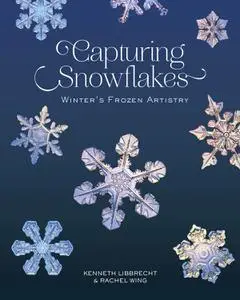 Capturing Snowflakes: Winter's Frozen Artistry