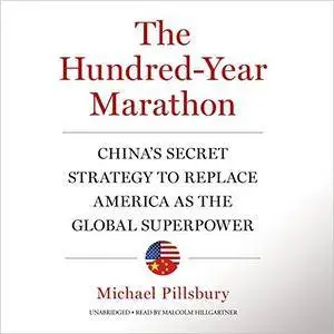 The Hundred-Year Marathon: China's Secret Strategy to Replace America as the Global Superpower [Audiobook]