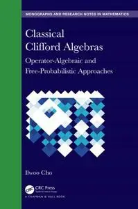 Classical Clifford Algebras: Operator-Algebraic and Free-Probabilistic Approaches