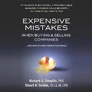 Expensive Mistakes When Buying & Selling Companies: And How to Avoid Them in Your Deals [Audiobook]