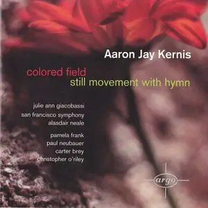 Aaron Jay Kernis - Colored Field; Still Movement with Hymn (1996)