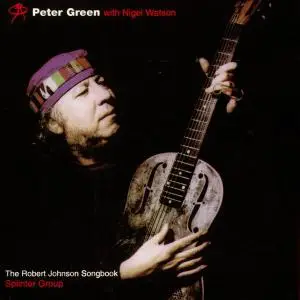 Peter Green Splinter Group - The Robert Johnson Songbook (1998)