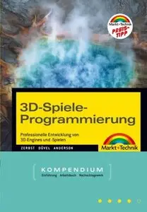 3D-Spiele-Programmierung Kompendium. Professionelle Entwicklung von 3D-Engines und -Spielen