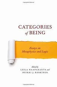 Categories of Being: Essays on Metaphysics and Logic