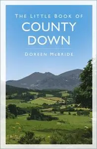 «The Little Book of County Down» by Doreen McBride
