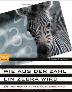 Wie aus der Zahl ein Zebra wird: Ein mathematisches Fotoshooting
