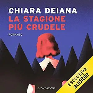 «La stagione più crudele» by Chiara Deiana