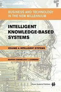 Intelligent Knowledge-Based Systems: Business and Technology in the New Millennium(Repost)