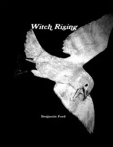 «Witch Rising» by Benjamin Ford