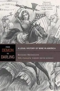 From demon to darling : a legal history of wine in America (Repost)