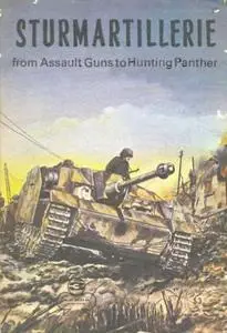 Sturmartillerie Part 1. From Assault Guns to Hunting Panther (Armor Series 3)