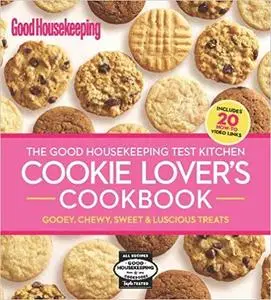 The Good Housekeeping Test Kitchen Cookie Lover's Cookbook