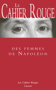 Le Cahier rouge des femmes de Napoléon - Arthur Chevallier et Collectif