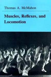 Muscles, Reflexes, and Locomotion