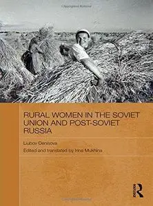 Rural Women in the Soviet Union and Post-Soviet Russia