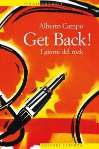 Alberto Campo - Get Back! I giorni del rock (2004)