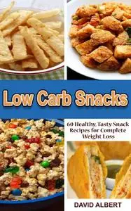 «Low Carb Snacks» by David Albert