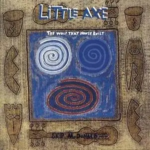 Little Axe - The Wolf That House Built