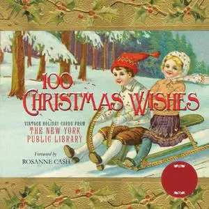 100 Christmas Wishes: Vintage Holiday Cards from The New York Public Library (repost)