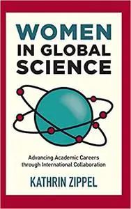 Women in Global Science: Advancing Academic Careers through International Collaboration
