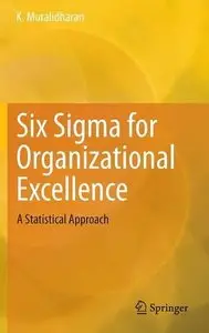 Six Sigma for Organizational Excellence: A Statistical Approach (repost)