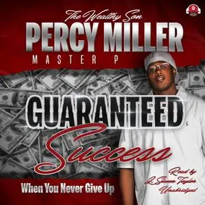 «Guaranteed Success» by Percy ”Master P” Miller